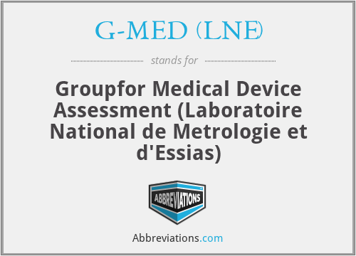 G-MED (LNE) - Groupfor Medical Device Assessment (Laboratoire National de Metrologie et d'Essias)